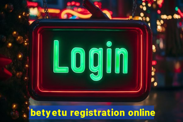 betyetu registration online